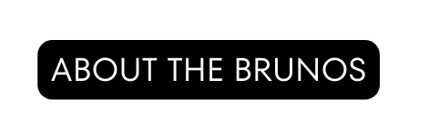 ABOUT THE BRUNOS